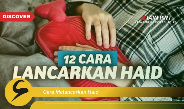 cara melancarkan haid