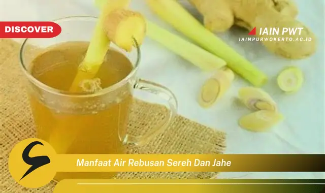 manfaat air rebusan sereh dan jahe