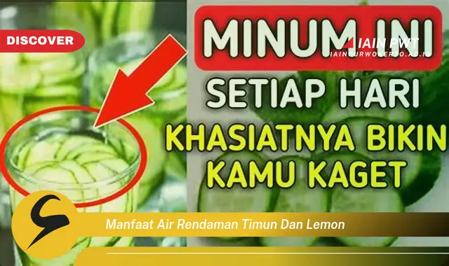 manfaat air rendaman timun dan lemon