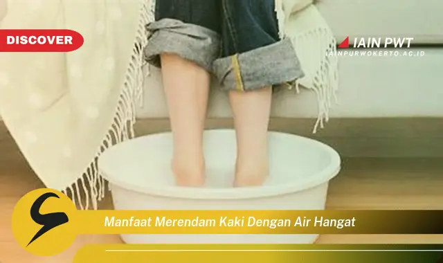 Banyak yang belum Tau, Inilah 15 Manfaat Merendam Kaki dengan Air Hangat yang Bikin Penasaran