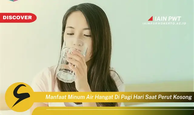 manfaat minum air hangat di pagi hari saat perut kosong