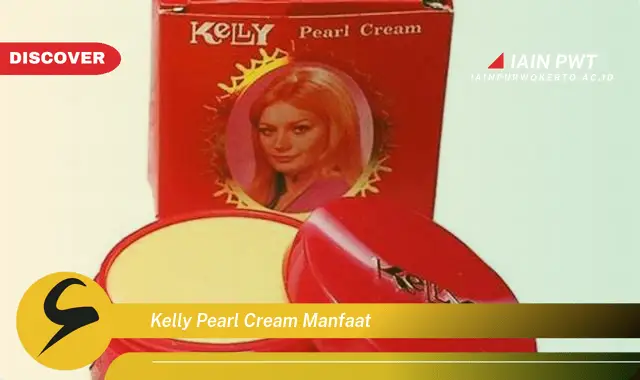 kelly pearl cream manfaat