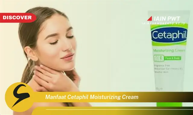 Temukan 5 Manfaat Cetaphil Moisturizing Cream yang Wajib Kamu Intip - Discover