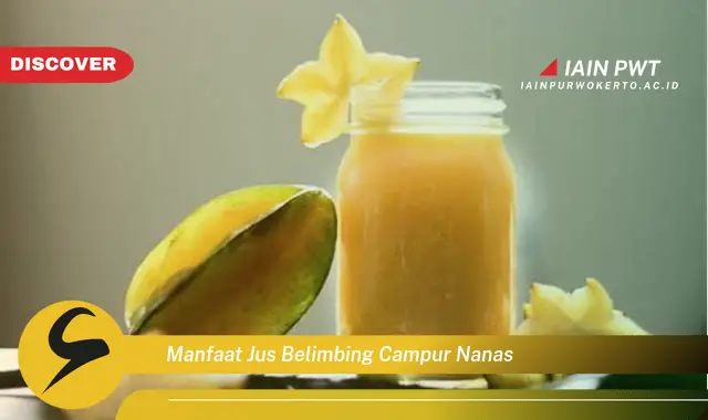 manfaat jus belimbing campur nanas