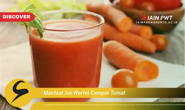 manfaat jus wortel campur tomat