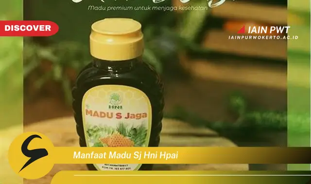 manfaat madu sj hni hpai