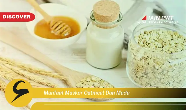 manfaat masker oatmeal dan madu