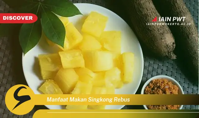 manfaat makan singkong rebus