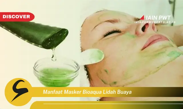 manfaat masker bioaqua lidah buaya