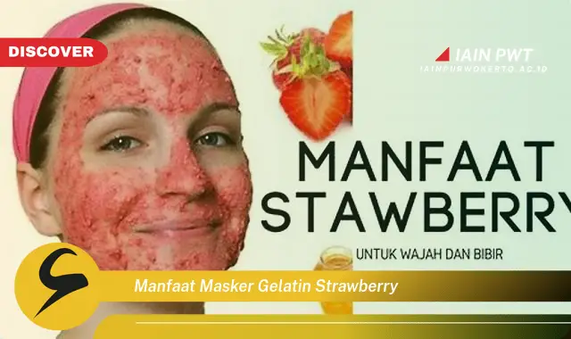 manfaat masker gelatin strawberry