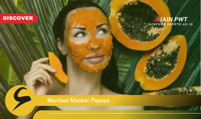 manfaat masker pepaya