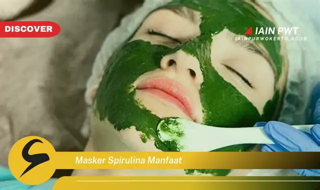 masker spirulina manfaat