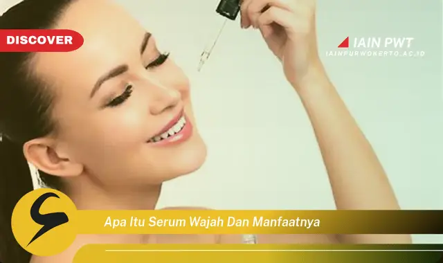 apa itu serum wajah dan manfaatnya