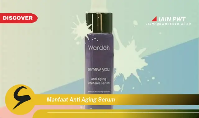 manfaat anti aging serum