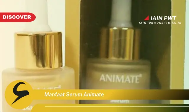 manfaat serum animate