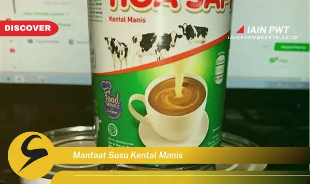 manfaat susu kental manis