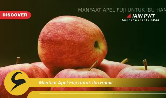 Ketahui 7 Manfaat Apel Fuji bagi Ibu Hamil