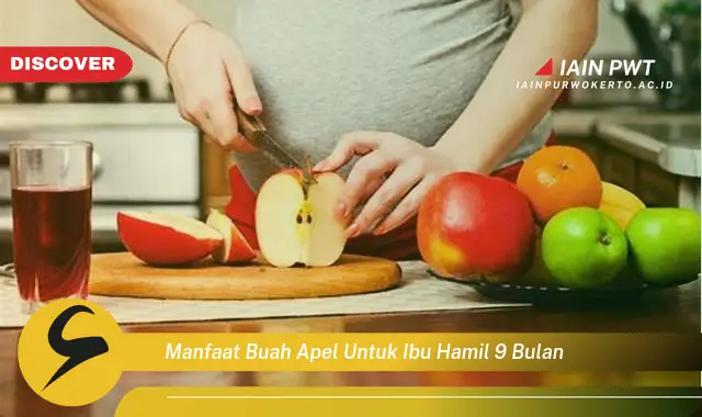 Ketahui 7 Manfaat Apel untuk Ibu Hamil 9 Bulan