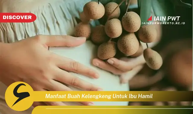 Ketahui 7 Manfaat Kelengkeng bagi Ibu Hamil