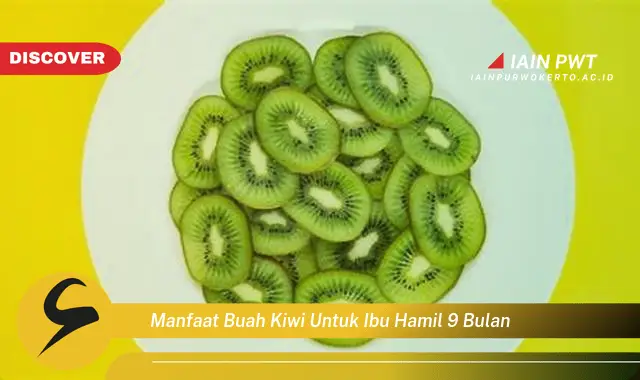 Ketahui 7 Manfaat Kiwi bagi Ibu Hamil 9 Bulan