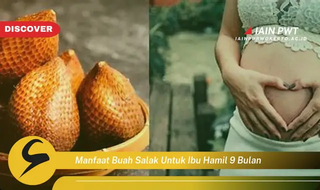 Ketahui 5 Manfaat Salak untuk Ibu Hamil 9 Bulan