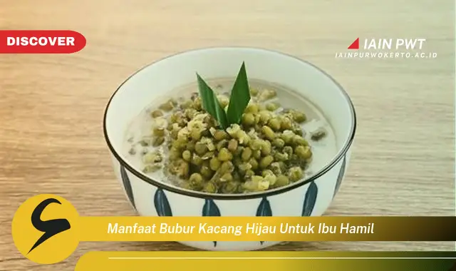 Ketahui 7 Manfaat Bubur Kacang Hijau Bagi Kehamilan Sehat