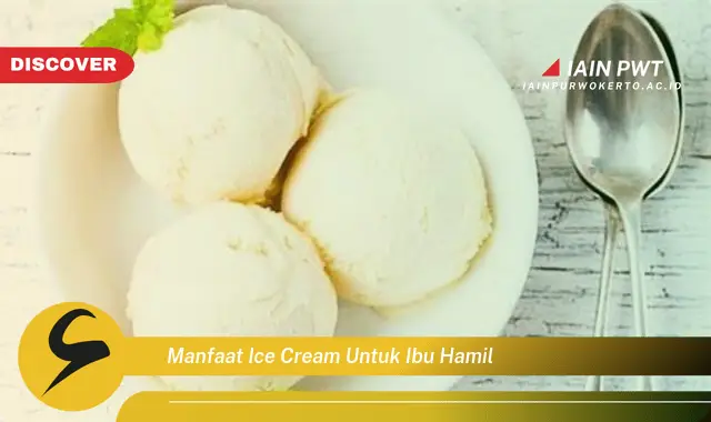 Ketahui 5 Manfaat Mengejutkan Es Krim untuk Ibu Hamil