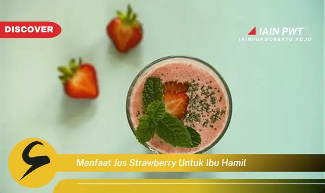 Ketahui 7 Manfaat Jus Strawberry untuk Kehamilan Sehat