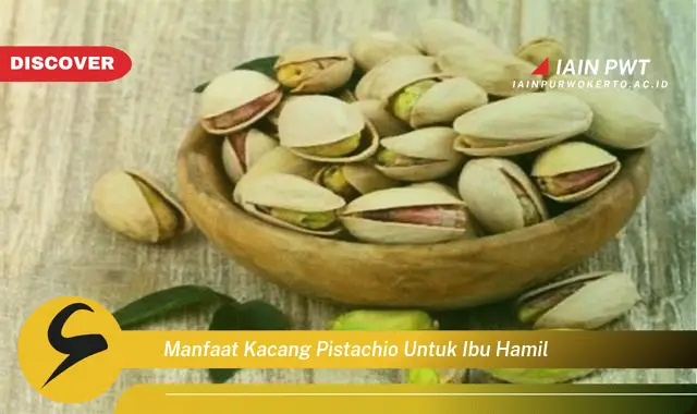 7 Manfaat Pistachio untuk Kehamilan yang Sehat