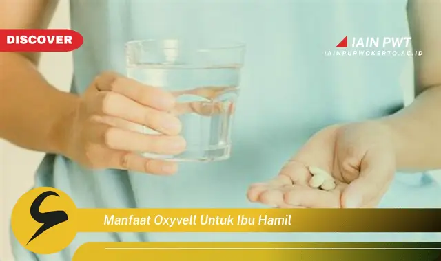 Ketahui Manfaat Oxyvell untuk Ibu Hamil: Amankah?