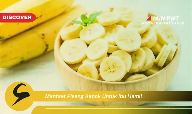 Ketahui 5 Manfaat Pisang Kepok untuk Ibu Hamil