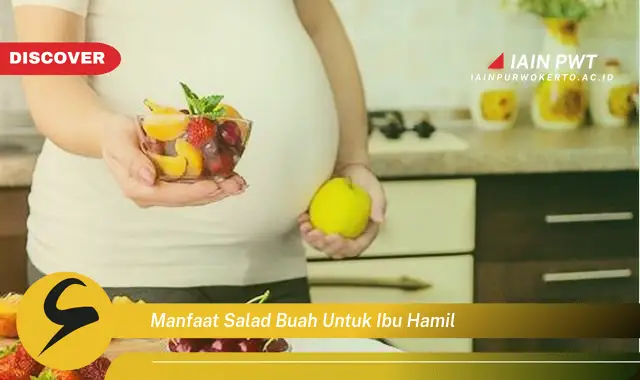 Ketahui 7 Manfaat Salad Buah untuk Kehamilan Sehat