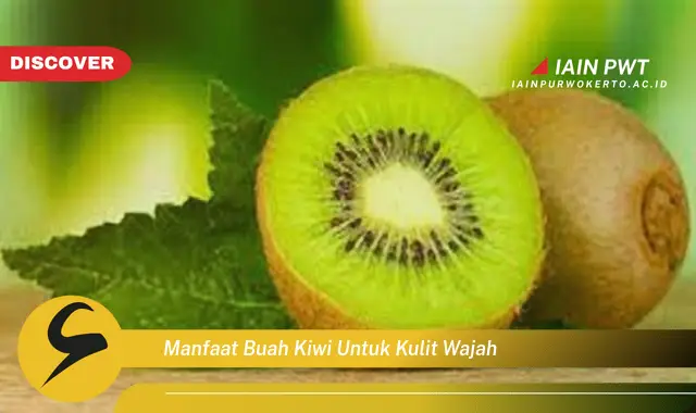 manfaat buah kiwi untuk kulit wajah