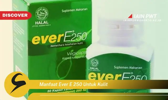 manfaat ever e 250 untuk kulit