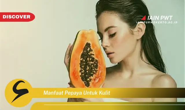 manfaat pepaya untuk kulit