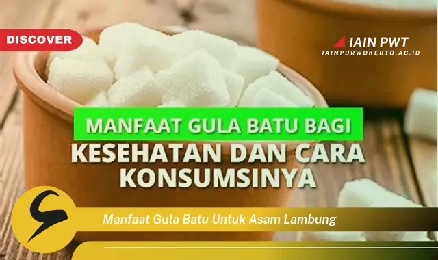 manfaat gula batu untuk asam lambung