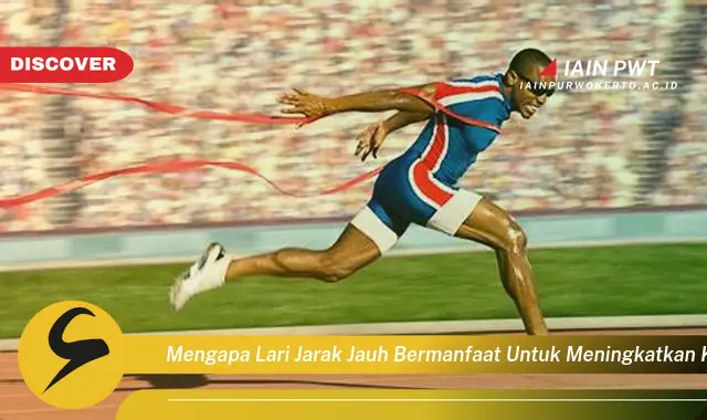 mengapa lari jarak jauh bermanfaat untuk meningkatkan kebugaran tubuh