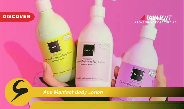 apa manfaat body lotion