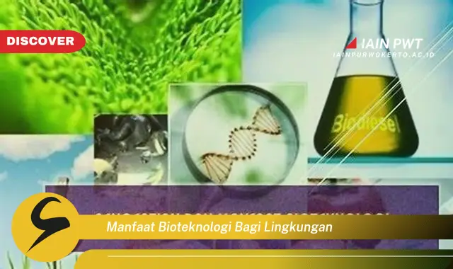 manfaat bioteknologi bagi lingkungan