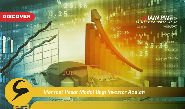 manfaat pasar modal bagi investor adalah