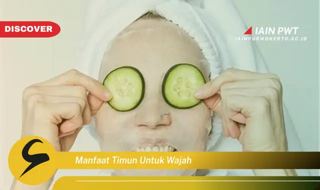 manfaat timun untuk wajah