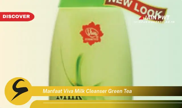 manfaat viva milk cleanser green tea